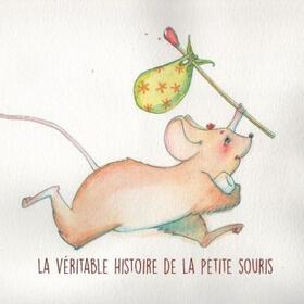 Callède / Mathieu |  la véritable histoire de la petite souris | Buch |  Sack Fachmedien