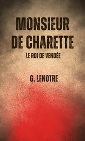 Lenotre |  Monsieur de Charette | eBook | Sack Fachmedien
