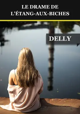 Delly |  Le drame de l'étang-aux-biches | eBook | Sack Fachmedien
