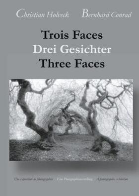 Holveck / Conrad |  Trois Faces, Drei Gesichter, Three Faces | Buch |  Sack Fachmedien