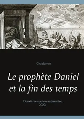 Chaulveron |  Le prophète Daniel et la fin des temps | Buch |  Sack Fachmedien