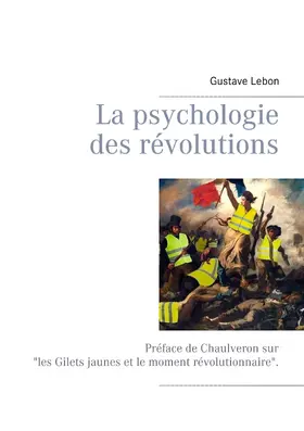 Lebon / Chaulveron |  La psychologie des révolutions | eBook | Sack Fachmedien