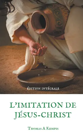 Kempis |  L'imitation de Jésus-Christ (Guide spirituel pour le quotidien du chrétien ordinaire) | eBook | Sack Fachmedien
