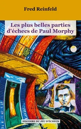 Reinfeld |  Les plus belles parties d'échecs de Paul Morphy | Buch |  Sack Fachmedien