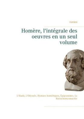 Homère |  Homère, l'intégrale des oeuvres en un seul volume | Buch |  Sack Fachmedien