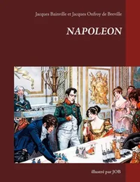 Bainville / Onfroy de Breville |  Napoléon illustré par JOB | Buch |  Sack Fachmedien