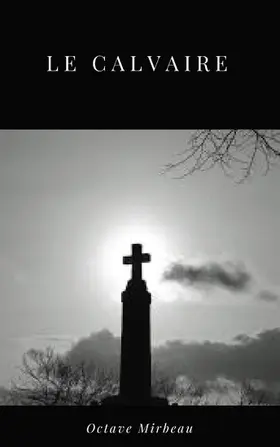 Mirbeau |  Le Calvaire | eBook | Sack Fachmedien