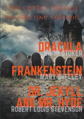Stoker / Shelley / Stevenson |  Dracula, Frankenstein, Dr. Jekyll and Mr. Hyde | eBook | Sack Fachmedien