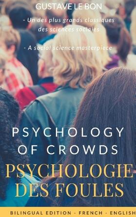 Le Bon |  Psychologie des foules - Psychologie of crowd (Bilingual French-English Edition) | Buch |  Sack Fachmedien