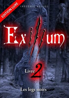 Bellec |  Exilium - Livre 2 : Les legs noirs (édition luxe) | Buch |  Sack Fachmedien