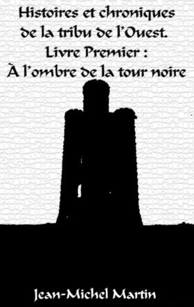 Martin |  Histoires et Chroniques de la tribu de l'Ouest | Buch |  Sack Fachmedien