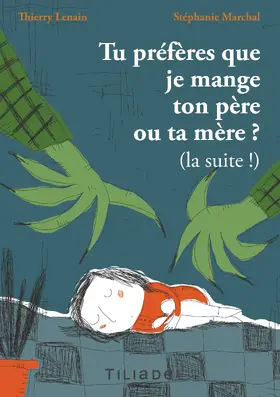 Lenain / Marchal |  tu préfères que je mange ton père ou ta mère ? la suite ! | eBook | Sack Fachmedien