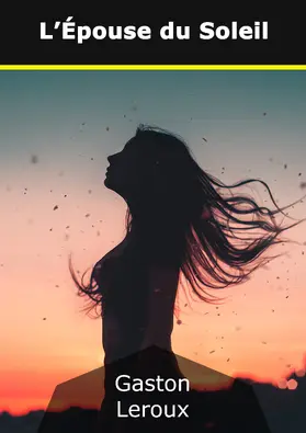 Leroux |  L'Épouse du Soleil | eBook | Sack Fachmedien
