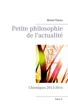 Théron |  Petite philosophie de l'actualité | Buch |  Sack Fachmedien