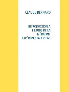 BERNARD |  INTRODUCTION À L'ÉTUDE DE LA MÉDECINE EXPÉRIMENTALE (1865 | eBook | Sack Fachmedien