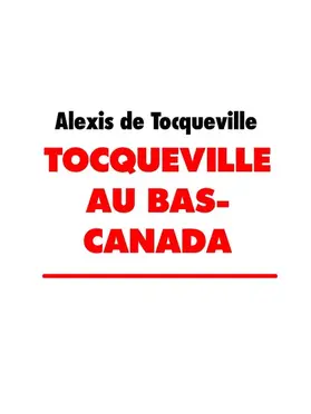 De Tocqueville |  Tocqueville au Bas- Canada | eBook | Sack Fachmedien