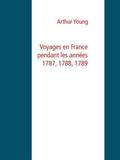 Young |  Voyages en France pendant les années 1787, 1788, 1789 | eBook | Sack Fachmedien