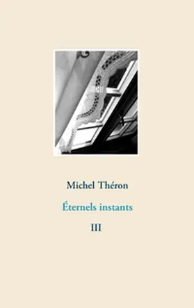 Théron |  Éternels instants 3 | Buch |  Sack Fachmedien