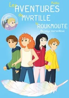 . |  Les Aventures de Myrtille la Roukmoute | eBook | Sack Fachmedien