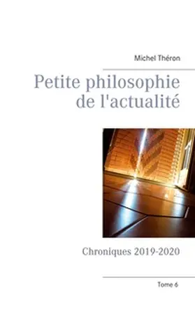 Théron |  Petite philosophie de l'actualité | Buch |  Sack Fachmedien