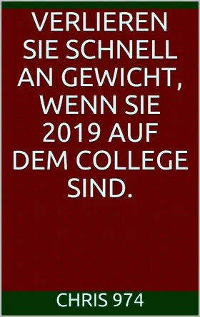 974 |  Verlieren Sie schnell an Gewicht, wenn Sie 2019 auf dem College sind. | eBook | Sack Fachmedien