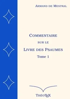 De Mestral |  Commentaire sur le Livre des Psaumes, tome 1 | Buch |  Sack Fachmedien