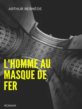 Bernède |  L'homme au Masque de Fer | eBook | Sack Fachmedien