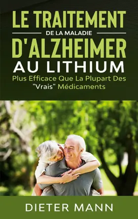 Mann |  Le Traitement de la Maladie d'Alzheimer au Lithium | eBook | Sack Fachmedien