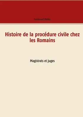 Walter |  Histoire de la procédure civile chez les Romains | eBook | Sack Fachmedien