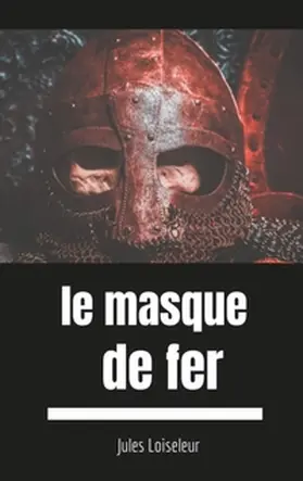 Loiseleur |  Le masque de fer | Buch |  Sack Fachmedien