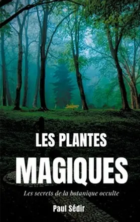 Sédir |  Les Plantes Magiques | Buch |  Sack Fachmedien