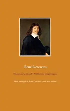 Descartes |  Discours de la méthode - Méditations métaphysiques | eBook | Sack Fachmedien