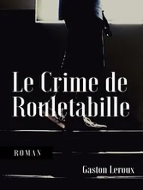 Leroux |  Le Crime de Rouletabille | eBook | Sack Fachmedien