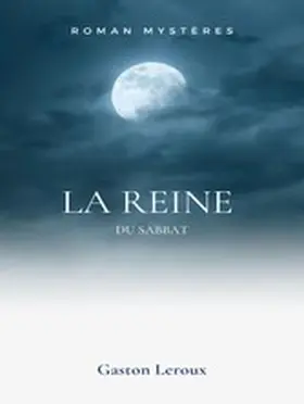 Leroux |  La Reine du Sabbat | eBook | Sack Fachmedien