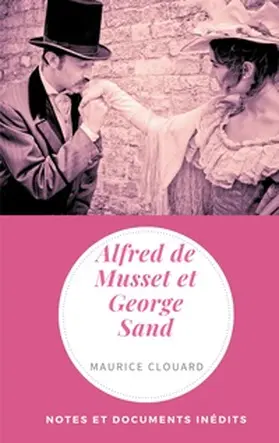 Clouard |  Alfred de Musset et George Sand | Buch |  Sack Fachmedien