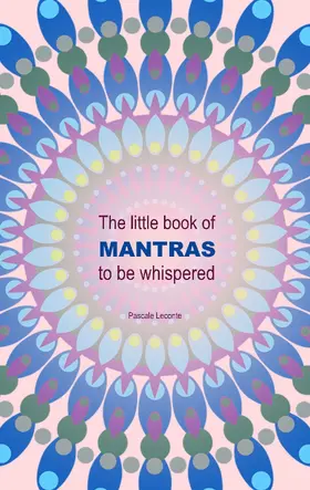 Leconte |  The little book of Mantras to be whispered | eBook | Sack Fachmedien