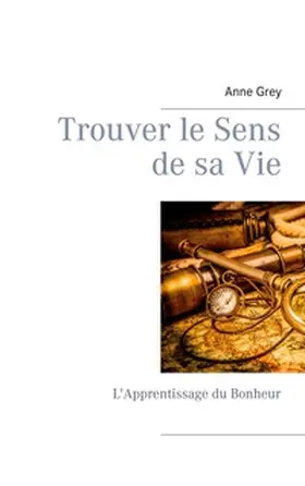 Grey |  Trouver le Sens de sa Vie | Buch |  Sack Fachmedien