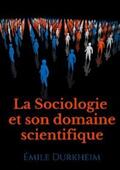 Durkheim |  La Sociologie et son domaine scientifique | Buch |  Sack Fachmedien