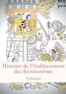 Voltaire |  Histoire de l'établissement du christianisme | Buch |  Sack Fachmedien
