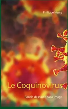 Henry |  Le Coquinovirus | Buch |  Sack Fachmedien