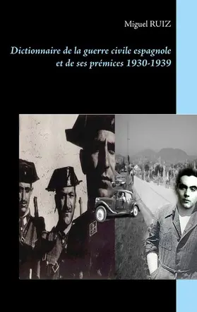 Ruiz |  Dictionnaire de la guerre civile espagnole et de ses prémices 1930-1939 | eBook | Sack Fachmedien