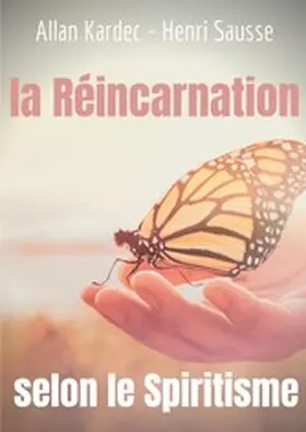 Kardec / Sausse |  La Réincarnation selon le Spiritisme | eBook | Sack Fachmedien