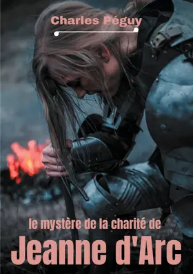 Péguy |  Le Mystère de la charité de Jeanne d'Arc | eBook | Sack Fachmedien