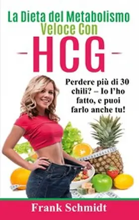 Schmidt |  La Dieta del Metabolismo Veloce Con hCG | eBook | Sack Fachmedien