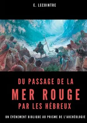 Lecointre |  Du passage de la Mer Rouge par les hébreux | Buch |  Sack Fachmedien