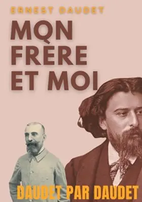 Daudet |  Daudet par Daudet : Mon frère et moi | Buch |  Sack Fachmedien