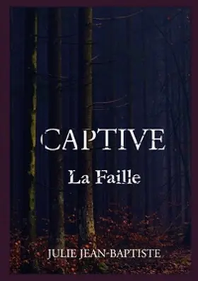 Jean-Baptiste |  Captive - La Faille | Buch |  Sack Fachmedien