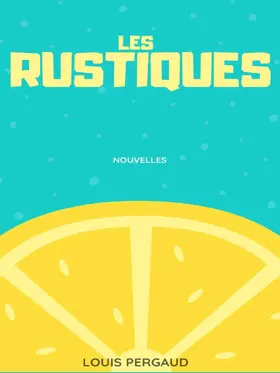 Pergaud |  Les Rustiques | eBook | Sack Fachmedien