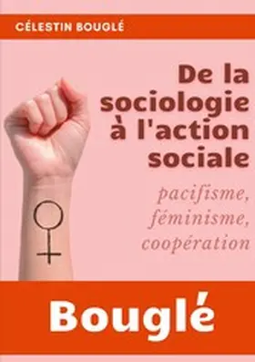 Bouglé |  De la Sociologie à l'Action sociale | eBook | Sack Fachmedien