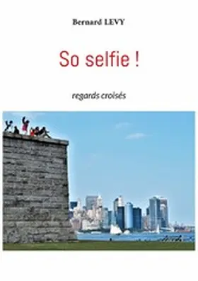 Levy |  So selfie ! | eBook | Sack Fachmedien